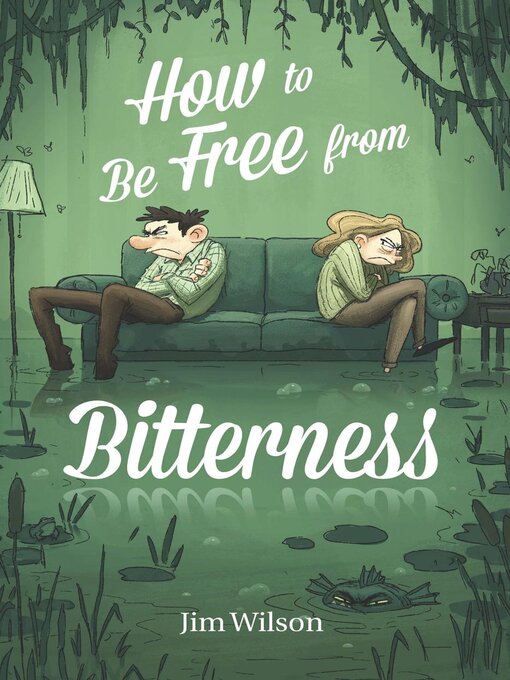 Title details for How to Be Free From Bitterness by Jim Wilson - Available